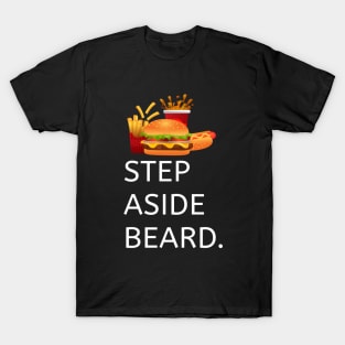 STEP ASIDE BEARD T-Shirt